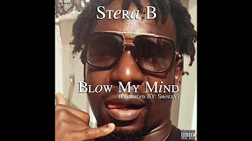 Stera B- Blow My Mind Audio
