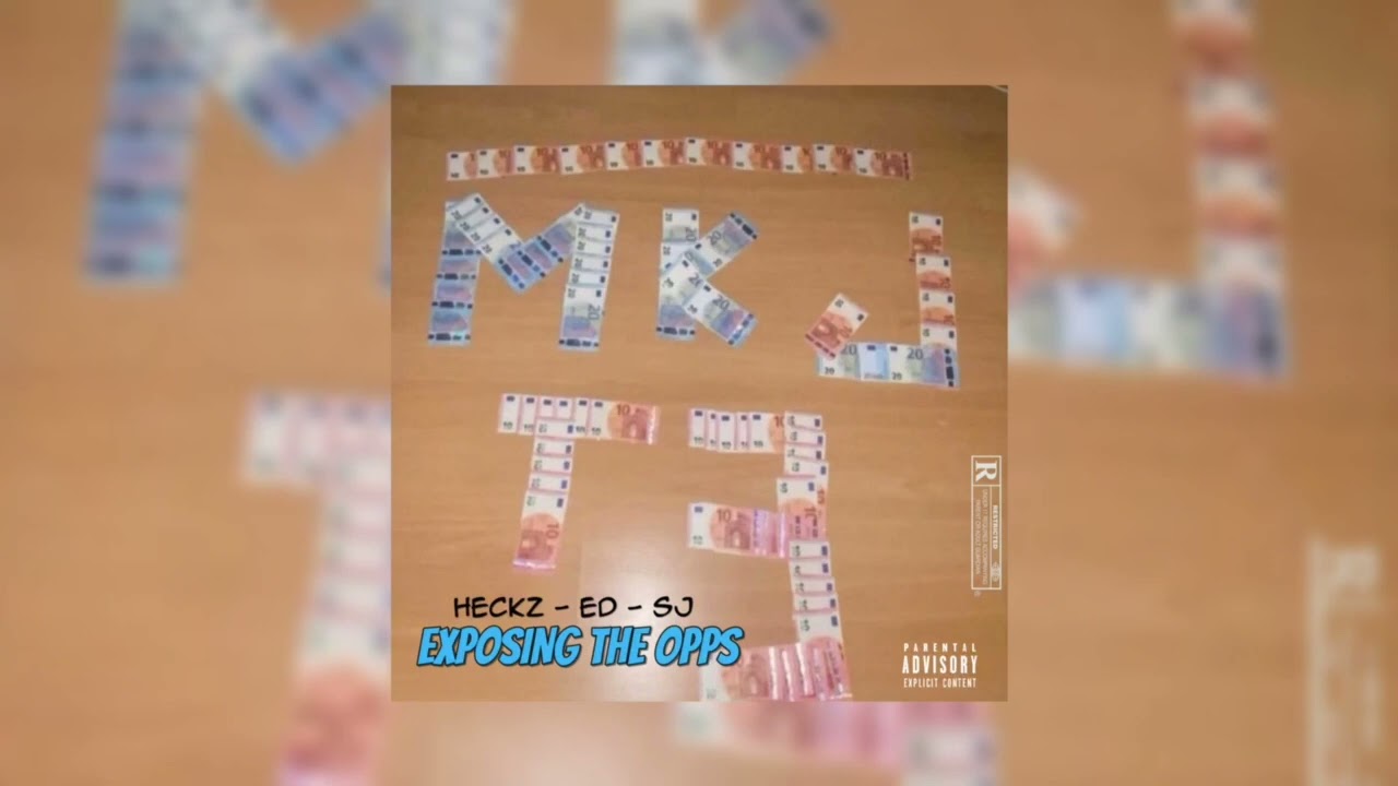 MkJ-exposing the opps Heckz x Ed x Sj