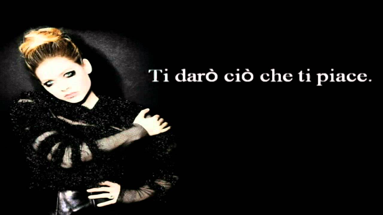 Avril Lavigne Give you what you like TRADUZIONE ITALIANA