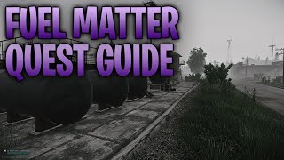 FUEL MATTER - ESCAPE FROM TARKOV QUEST GUIDE