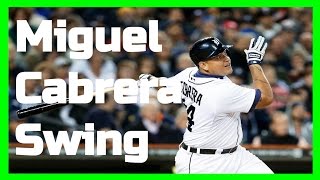 Miguel Cabrera | Swing Like the Greats