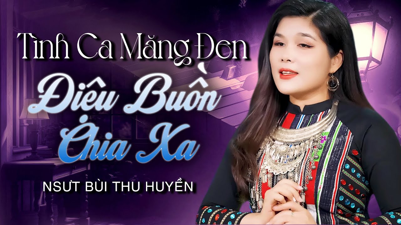 Tình Ca Măng Đen, Điệu Buồn Chia Xa.... | Những Ca Khúc Triệu Views của NSƯT Bùi Thu Huyền