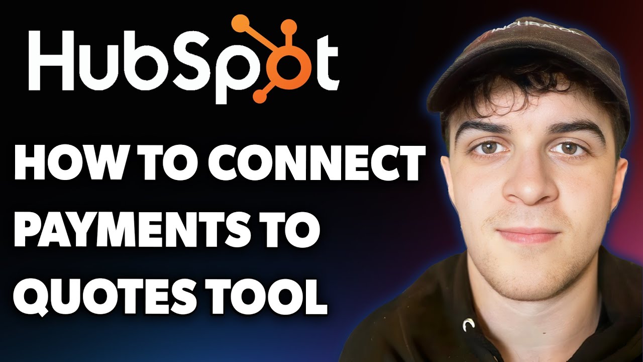 How to Connect Payments to the Quotes Tool in Hubspot (Full 2025 Guide)