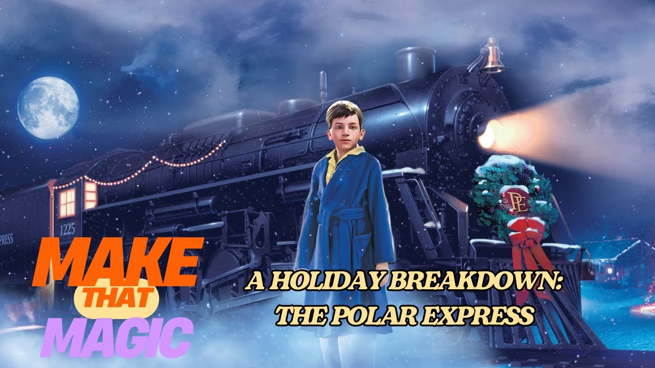(Воспоминания 2022 года) Make That Magic разбирает сюжет «Полярного экспресса»