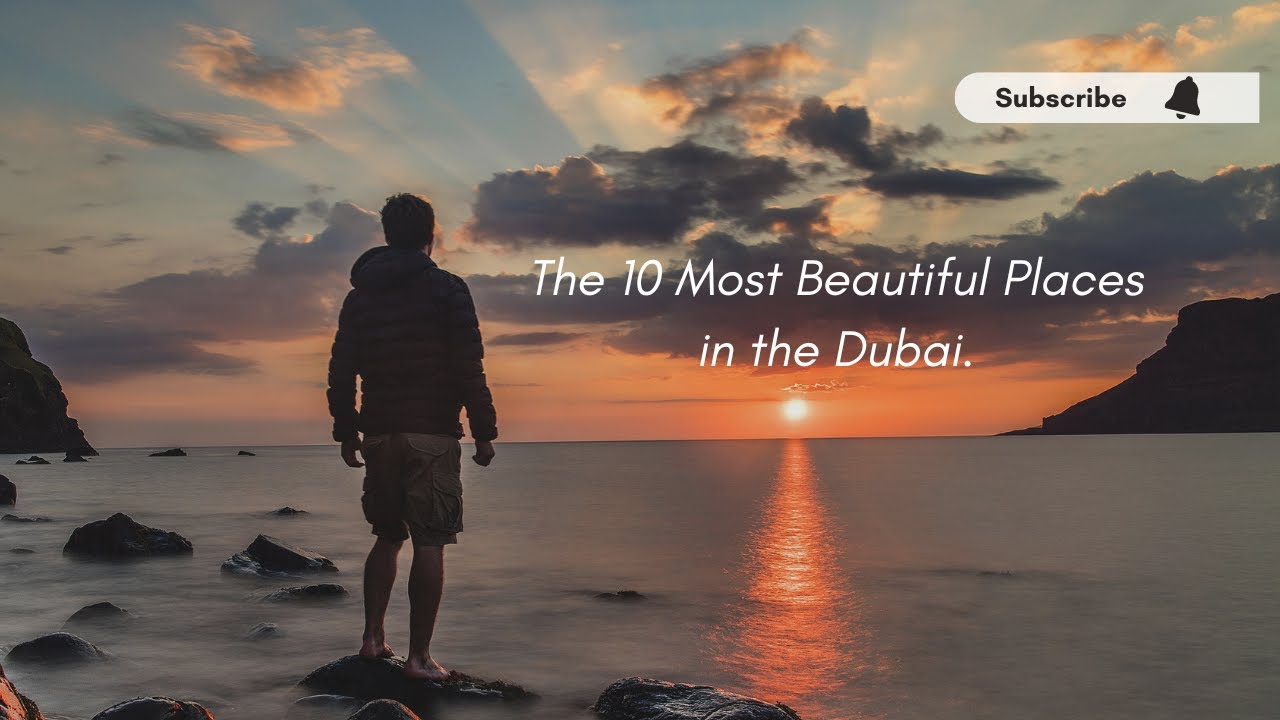 The 10 Most Beautiful Places in the City of Wonders[DUBAI]
