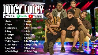 Juicy Luicy ♪ - Top Hits Spotify Lagu Pop Indonesia Terbaru 2024