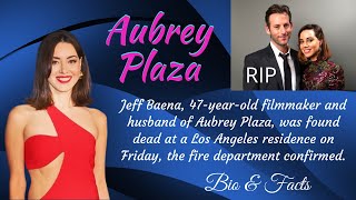 Aubrey Plaza’s last Instagram tribute to 'darling husband' Jeff Baena before his tragic death.