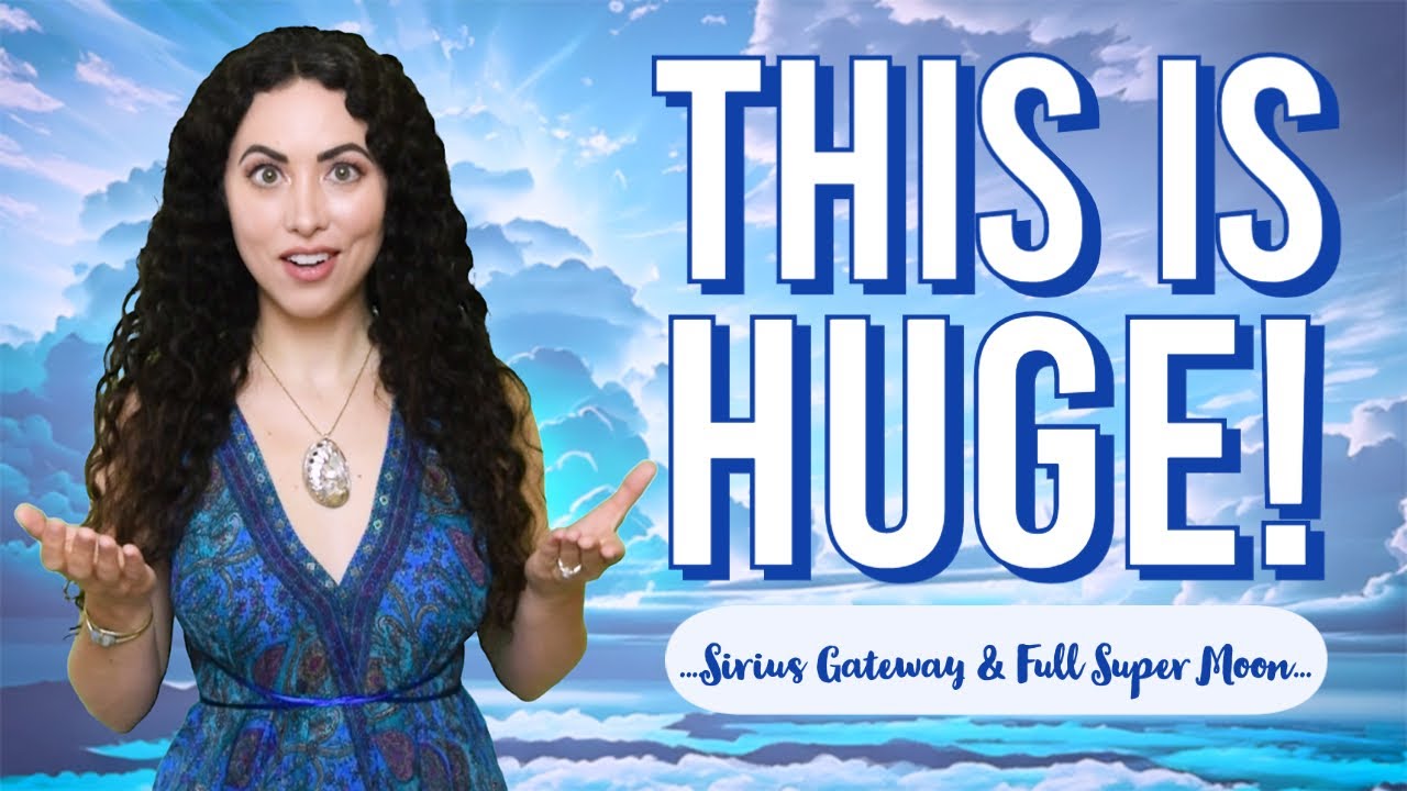 3 Angel Messages: Full Super Moon & Sirius Gateway! ✨