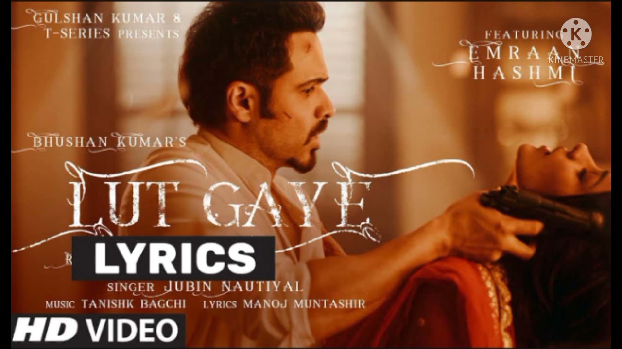 lut Gaye lyrics the best song YouTube