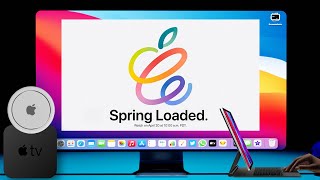 What Apple will (& WON’T) bring at Spring Loaded. iMac, iPad Pro, AirTags, M1x Apple Silicon.