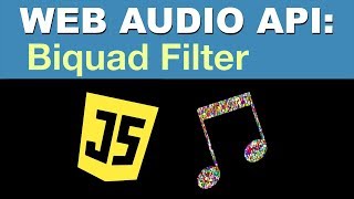 Web Audio API - Biquad Filter