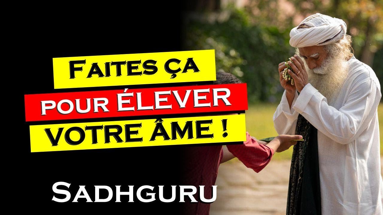 Purifiez votre corps et élevez votre conscience avec SADHGURU , Enseignements de Sadhguru
