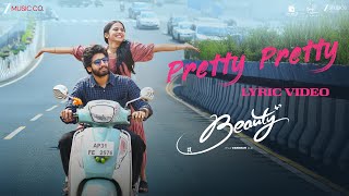 Pretty Pretty Song - Lyrical | Beauty | Ankith Koyya, Nilakhi Patra | Vijay Bulganin