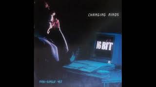 16 BIT - CHANGING MINDS (EXTENDED VERSION) - SIDE A - 1987