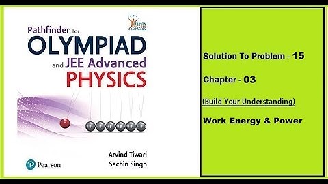 Solution to Problem - 15 (Build Your Understanding) - Pathfinder for Physics Olympiad and JEE Adv