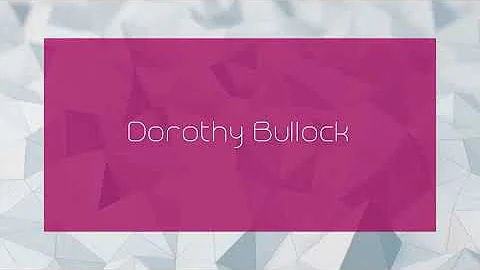 Dorothy Bullock - appearance
