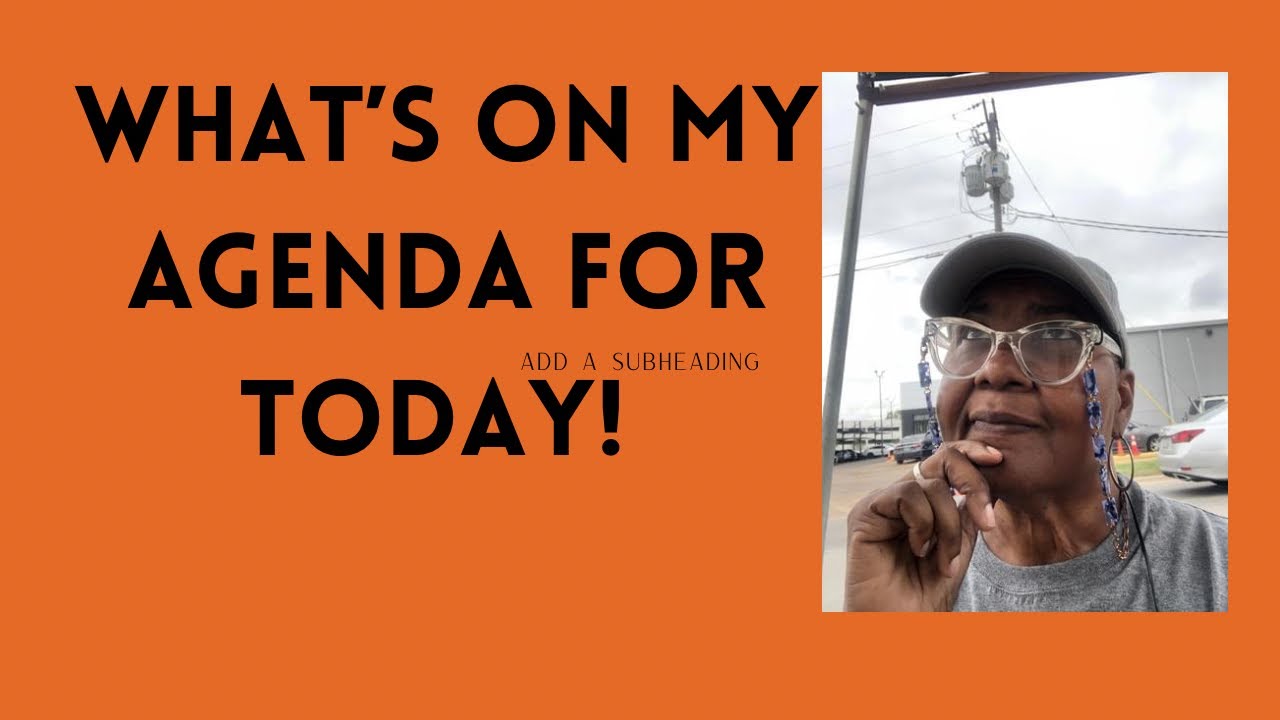 What s On My Agenda For Today YouTube what-s-on-my-agenda-for-today-youtube