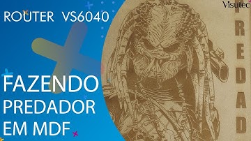 Visutec | Router VS6040| Quadro Predador em MDF