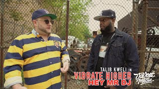 Talib Kweli: Vibrate Higher Hey Mr. DJ Ft. Goapele, Big Von & Statik Selektah