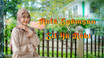 ANTA SYAMSUN X SIL YA NABI - AYU DEWI ELMIGHWAR (Cover Music Video)