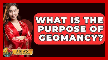 What Is The Purpose Of Geomancy? - Asia