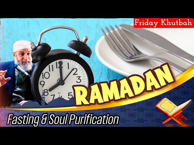 Ramadan: Fasting & Soul Purification || Friday Khutbah ||  Sh. Karim AbuZaid class=