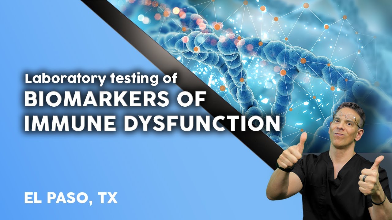 1/3 - Biomarkers of IMMUNE DYSFUNCTION | El Paso, Tx (2021)