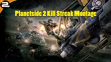 Planetside 2 Quick Kill Streaks Montage