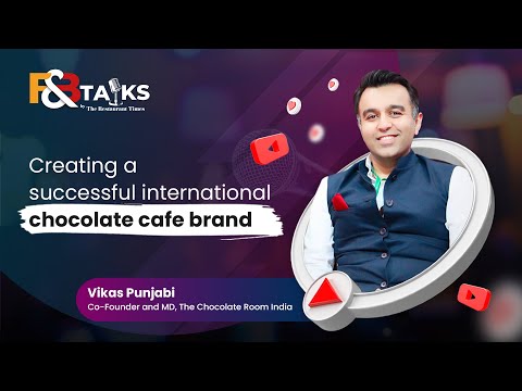 F&B Talks | Creating a successful international chocolate café brand with Vikas Punjabi