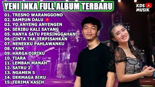 YENI INKA FULL ALBUM TERBARU 2022 (TRESNO WARANGGONO, SAMPUN DALU, YO ANYENG ANYEGEN)