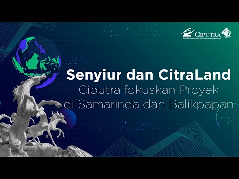 Ciputra fokuskan Proyek di Samarinda dan Balikpapan - video from Ciputra Development