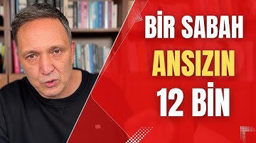 bir sabah ansızın 12 bin