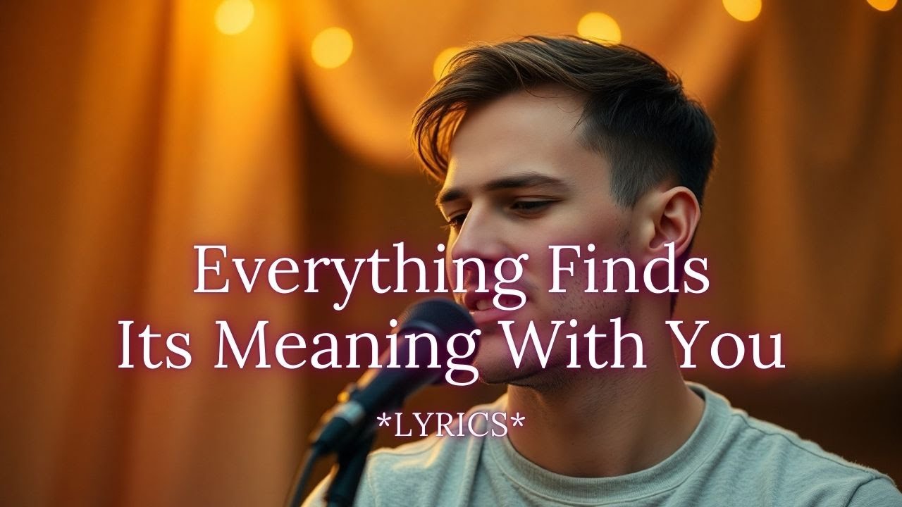 Everything Finds Its Meaning With You–A Tender Acoustic Love Ballad About Finding Home in One Person