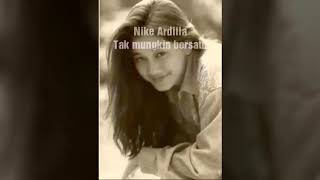 Download Lagu Nike ardilla - Tak mungkin bersatu MP3