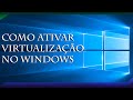 Como Ativar Virtualização no Windows pela BIOS