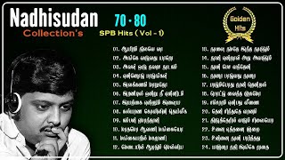 Nadhisudan SPB Hits (  Vol - 1) 70 to 80 #evergreenhits #spb #ilayaraja #oldisgold #80stamilsongs