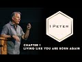 1 Peter 1 - Living Like You are Born Again