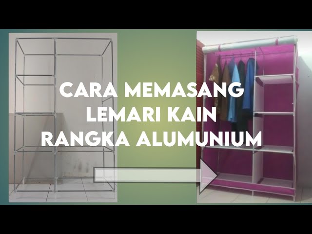 Cara Memasang Lemari Kain Portable Rangka Alumunium Yang Benar Youtube