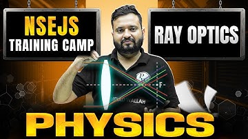 Target NSEJS: Ray Optics || NSEJS Training Camp🔥