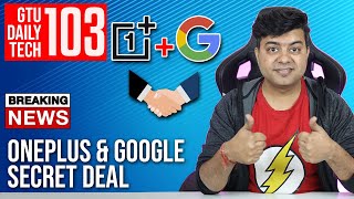#103 OnePlus Google Camera, 2 Crore Robot To Cook Your Food, Whatsapp Web Video Call, Gionee Scam