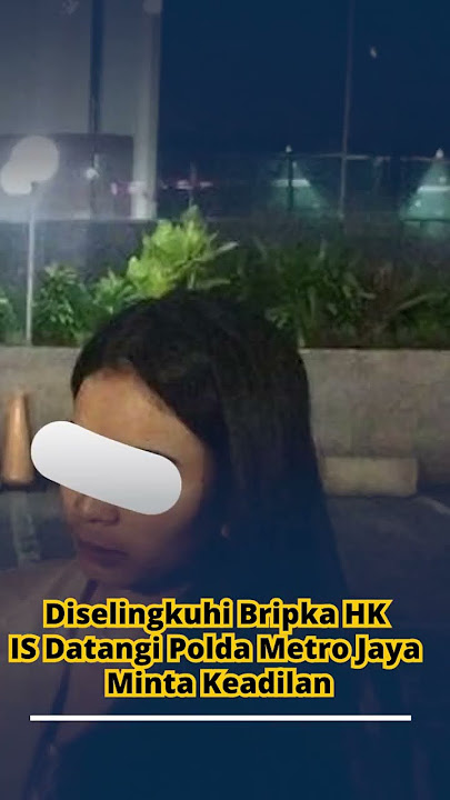 Diselingkuhi Bripka HK IS Datangi Polda Metro Jaya Minta Keadilan