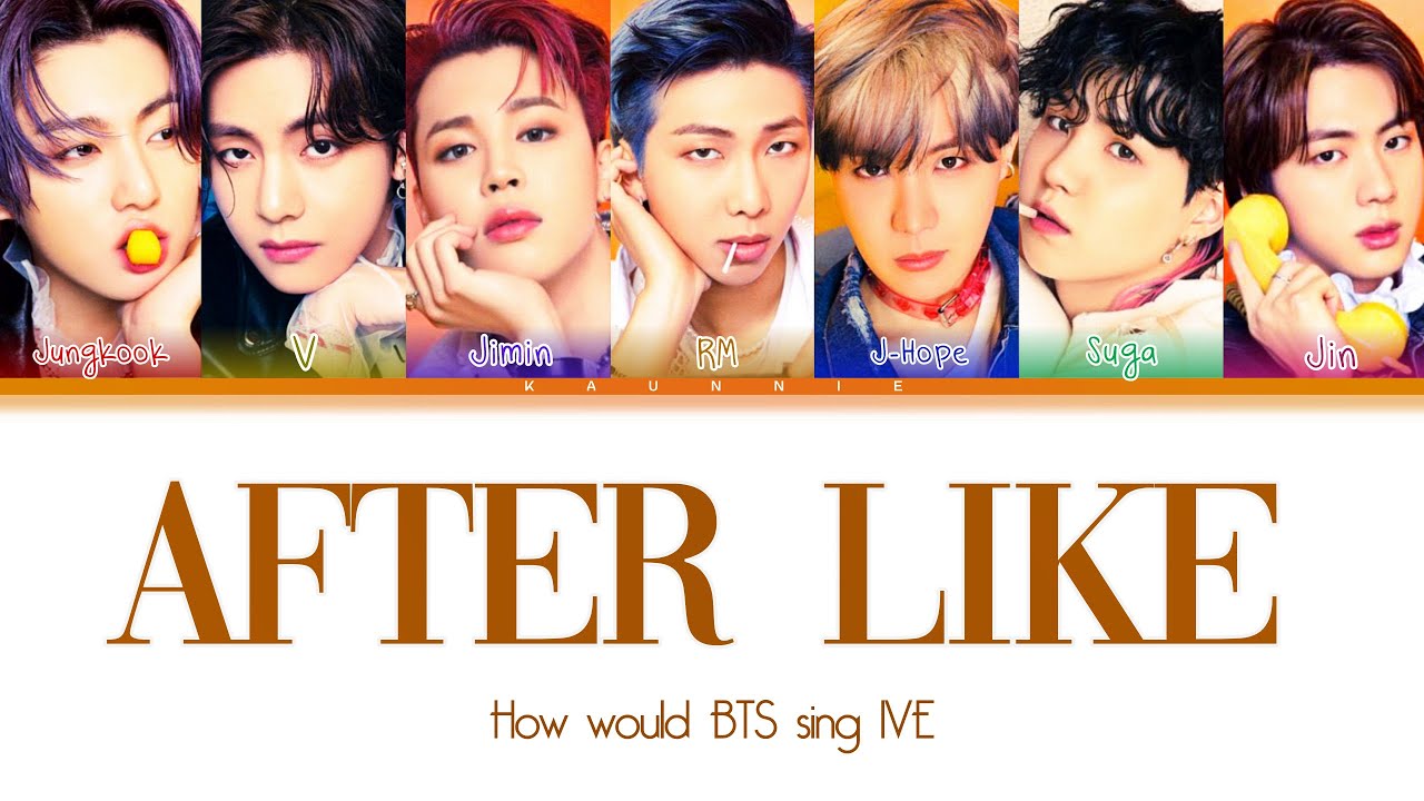 HOW WOULD BTS sing 'After LIKE' IVE (아이브) Color Coded Han|Eng|PT-BR