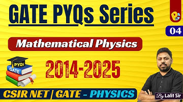 GATE Physics PYQs Series  | Mathematical Physics | (2014–2024)