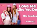 "Love Me Like You Do" by Ellie Goulding AI-Music, 人気急上昇中の音楽, 急上昇音楽, 最近アップロードされた音楽