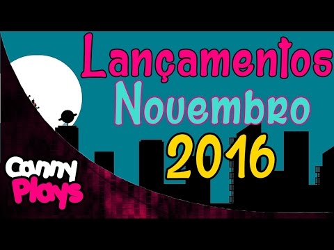 GAMES LANÇAMENTOS - NOVEMBRO DE 2016 ( Jogos de PS4, XBOX ONE E PC ) Lista Completa + EXTRA