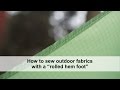 How to sew outdoor fabrics with a rolled hem foot, including lightweight and waterproof fabrics