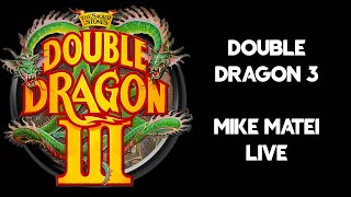Double Dragon III: The Sacred Stones (NES) Mike Matei Live