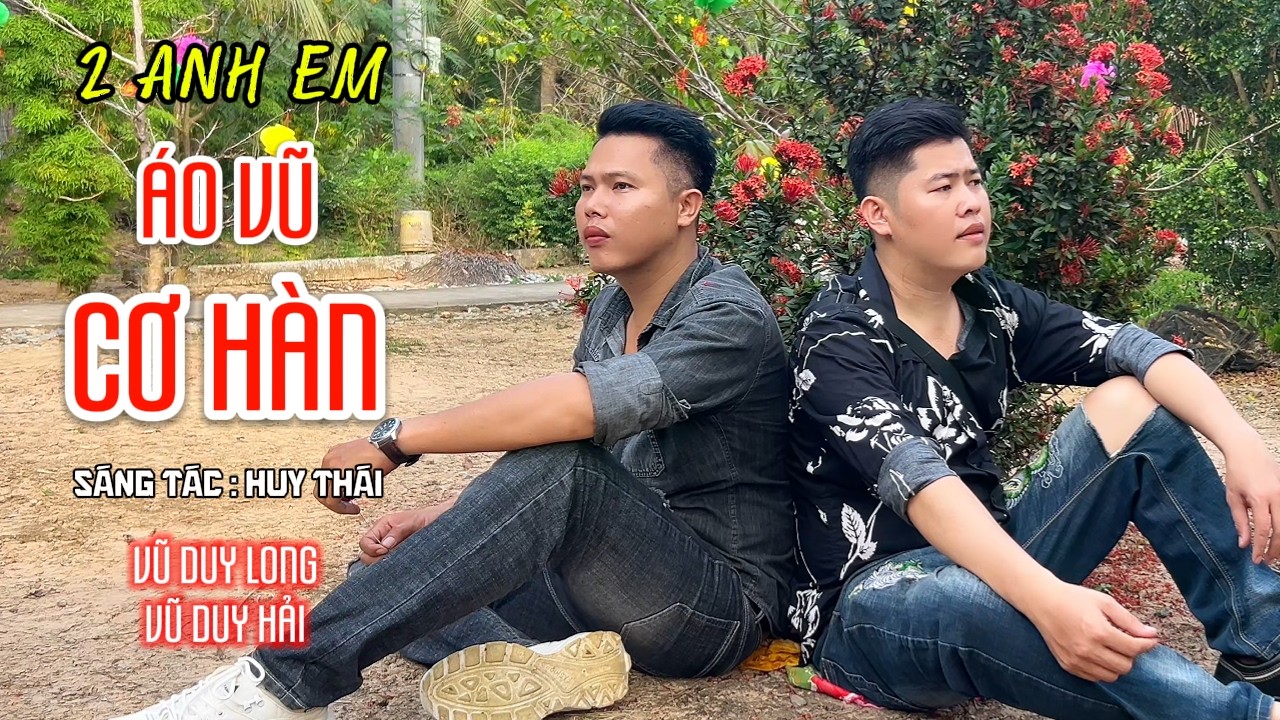 Áo Vũ Cơ Hàn ST Huy Thái | Vũ Duy Long & Vũ Duy Hải ( Tôi kẻ cô đơn không nhà không cửa )