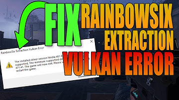 FIX Rainbow Six Extraction Vulkan Error NVIDIA Driver Not Supported