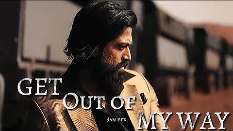 KGF CHAPTER 2 GET OUT OF MY WAY FULL VERSION WITH LYRICS STATUS.